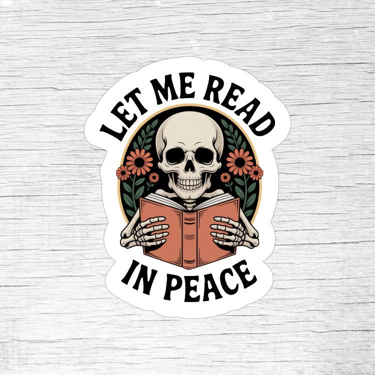 Let Me Read in Peace – Skeleton Reading Book Lover Sticker