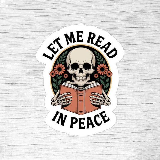 Let Me Read in Peace – Skeleton Reading Book Lover Sticker