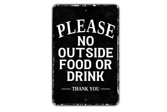 Please No Outside Food Or Drink Thank You Sign - Indoor Or Outdoor Metal Wall Art - Custom Venue Sign