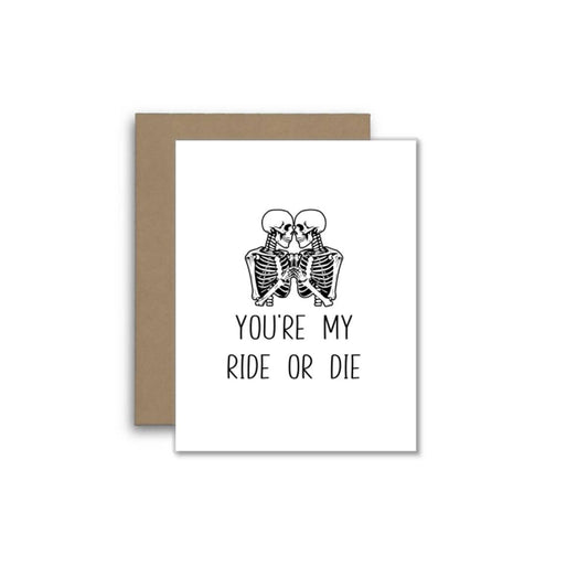 You’re My Ride or Die Card – Funny Skeleton Love Greeting fo