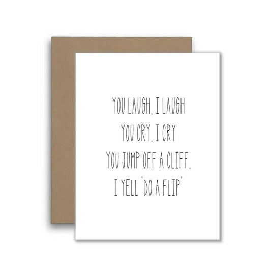 You Laugh I Laugh Funny Best Friend Card