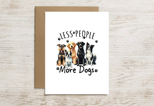 Funny Dog Card – Less People, More Dogs (Canine Life Goals)