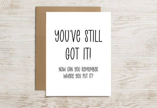 Funny Birthday Card – You’ve Still Got It… Somewhere