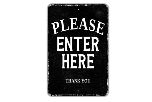 Please Enter Here Thank You Sign - Indoor Or Outdoor Metal Wall Art - Custom Door Sign