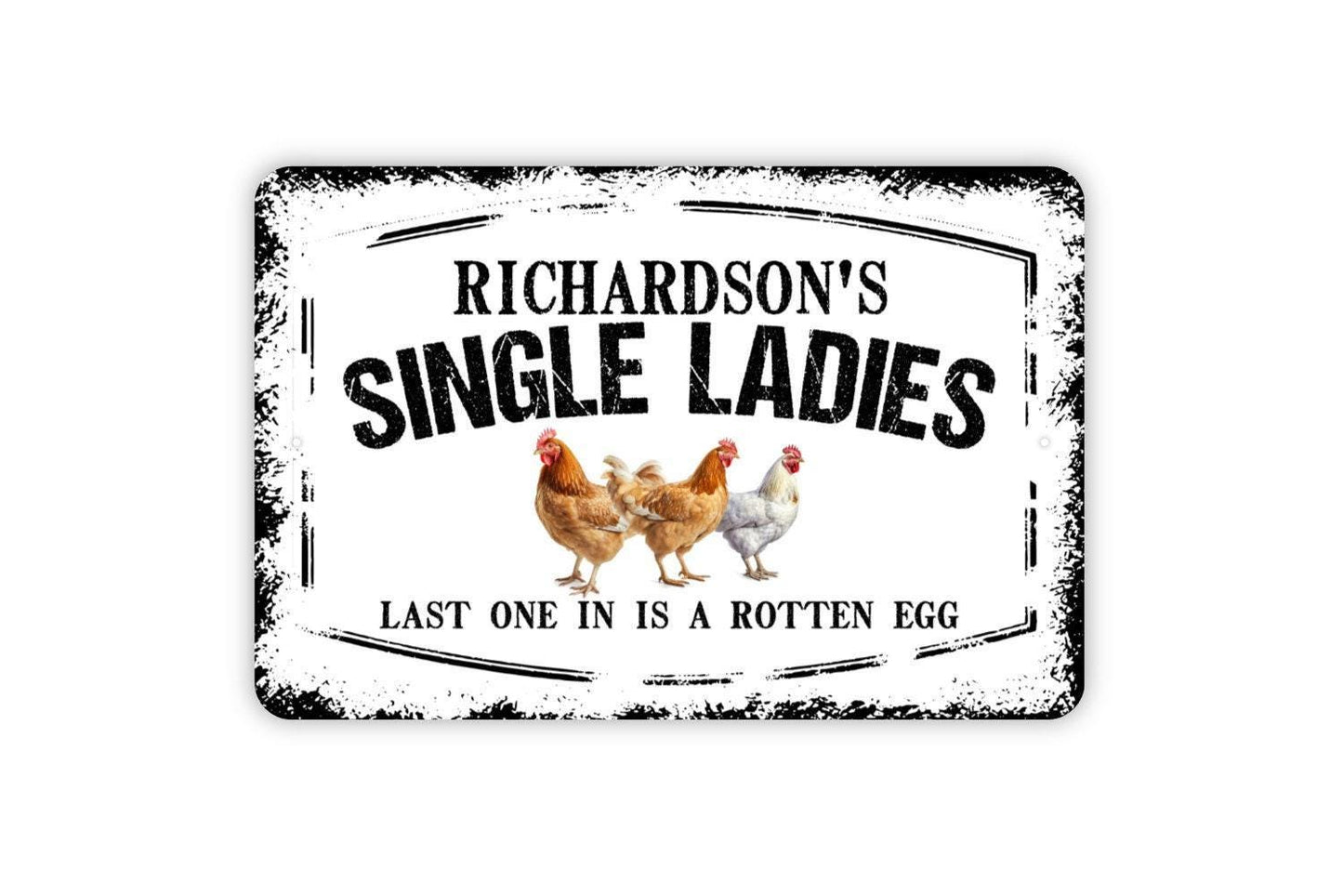 Personalized Single Ladies Sign - Custom Your Name Hen House Chicken Coop Last One In Is A Rotten Egg Metal Wall Art Indoor Or Outdoor