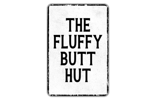 The Fluffy Butt Hutt Sign - Chicken Coop Hen House Indoor Or Outdoor Metal Wall Art - Custom Sign