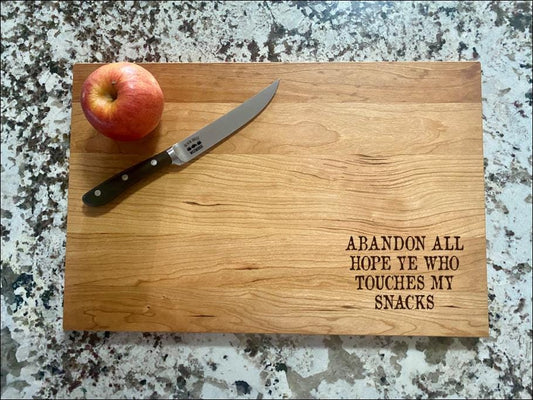 Abandon All Hope Ye Who Touches My Snacks Cutting Board | Grilling Charcuterie Board | Custom Serving Tray | Personalized Kitchen Gift