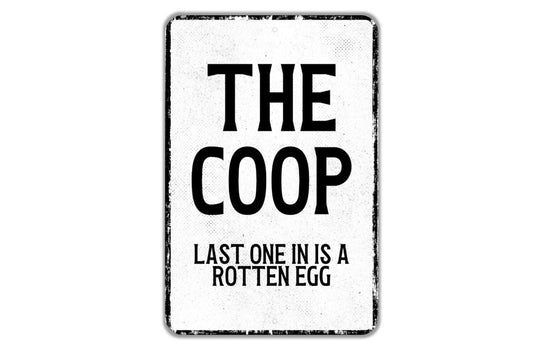 The Coop Last One In Is A Rotten Egg Sign - Chicken Coop Hen House Indoor Or Outdoor Metal Wall Art - Custom Sign