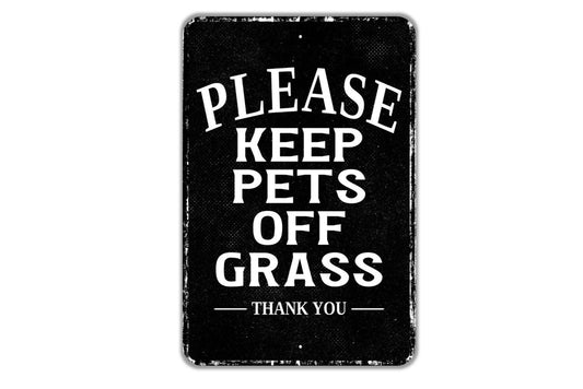 Please Keep Pets Off Grass Thank You Sign - Indoor Or Outdoor Metal Wall Art - Custom Yard Sign