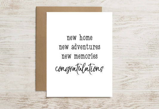 New Home Card – New Adventures, Memories & Congrats