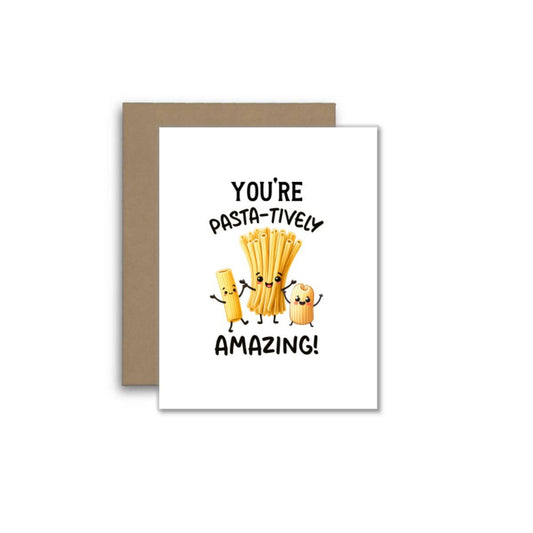 You’re Pasta-tively Amazing – Cute Pasta Pun Greeting Card