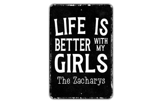 Life Is Better With My Girls Personalized Sign - Name Metal Wall Art - Custom Name Sign