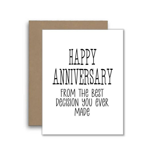 Happy Anniversary From The Best Decision You Ever Made Card