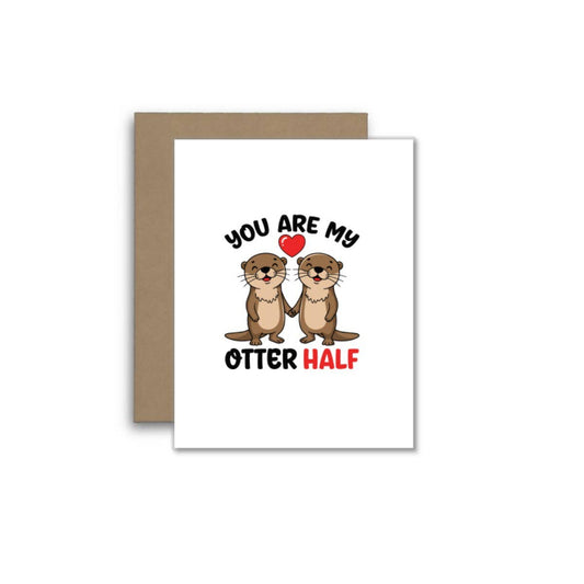 You Are My Otter Half Card – Cute Otter Love Anniversary or