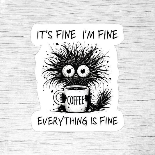 It’s Fine I’m Fine Everything Is Fine Funny Cat Sticker