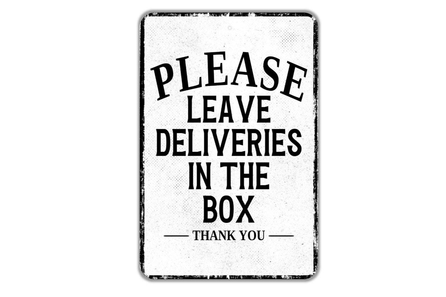 Please Leave Deliveries In The Box Thank You Sign - Indoor Or Outdoor Metal Wall Art - Custom Packages Sign