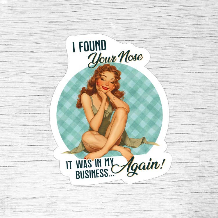 I Found Your Nose Sticker – Retro Pin-Up Girl Funny Quote