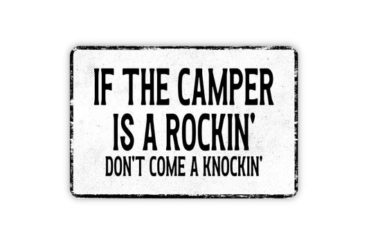 If The Camper Is A Rockin' Don't Come A Knockin' Sign -  Funny Camping Travel Trailer RV Metal Wall Art - Vinyl Sticker Decal