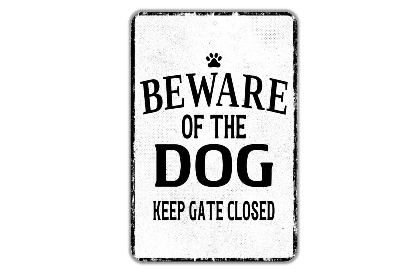 Beware Of The Dog Keep Gate Closed Sign - Indoor Or Outdoor Metal Wall Art - Custom Sign