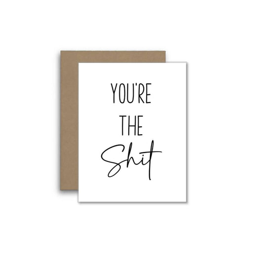 Funny Card – You’re the Shit ❤️😂