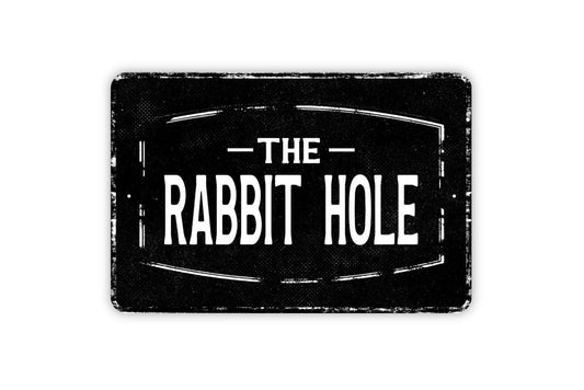 The Rabbit Hole Sign - Metal Wall Art - Vinyl Sticker Decal Novelty Gift