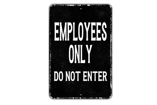 Employees Only Do Not Enter Sign – Metal Workplace Safety Sign, Business Access Control, Industrial or Retail Backroom Wall Sign