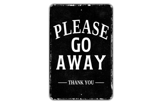 Please Go Away Thank You Sign - Indoor Or Outdoor Metal Wall Art - Custom Door Sign