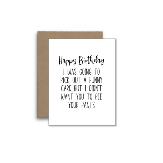 Funny Birthday Card – Don’t Pee Your Pants Humor Greeting