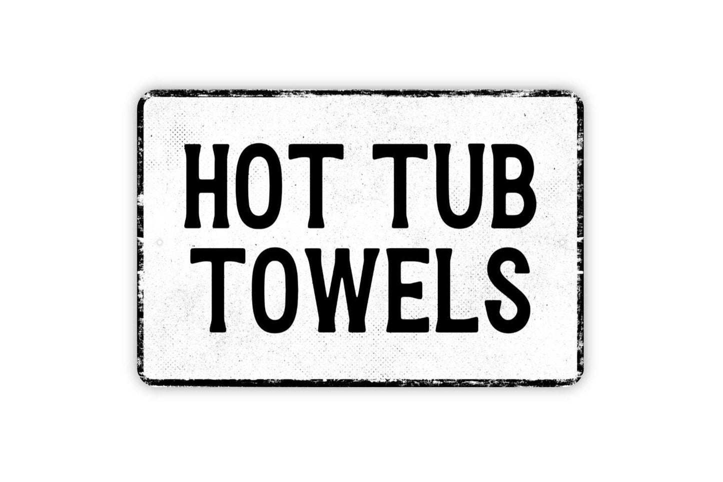 Hot Tub Towels Sign - Metal Sign Wall Art - Vinyl Sticker Decal