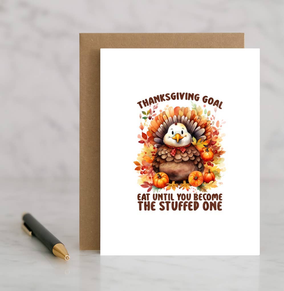 Thanksgiving Goal Card –Eat Until You Become the Stuffed One