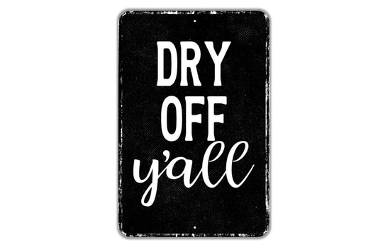 Dry Off Y’all Sign – Funny Southern Charm Metal Sign for Pool, Bathroom, or Guest House, Rustic Towel Reminder Wall Decor