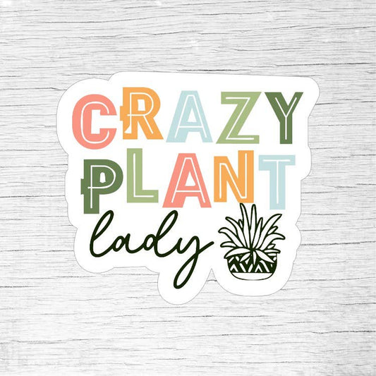 Crazy Plant Lady Funny Plant Lover Sticker