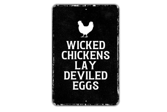 Wicked Chickens Lay Deviled Eggs Sign - Chicken Coop Farm Fresh Eggs Indoor Or Outdoor Metal Wall Art - Custom Sign