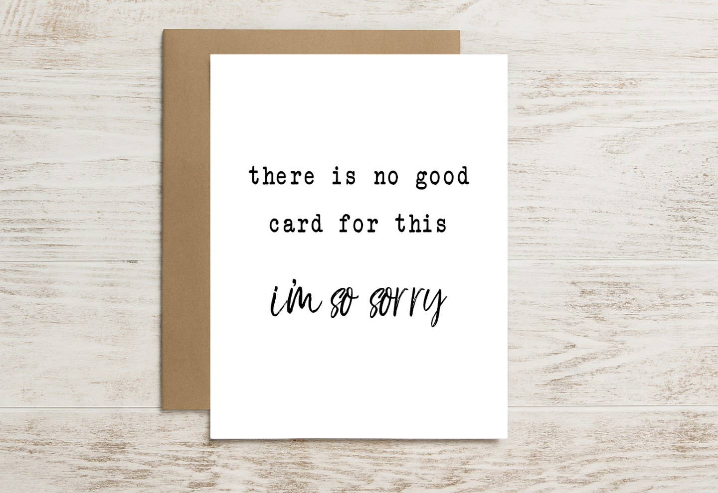 Sympathy Card – There’s No Good Card for This, I’m Sorry