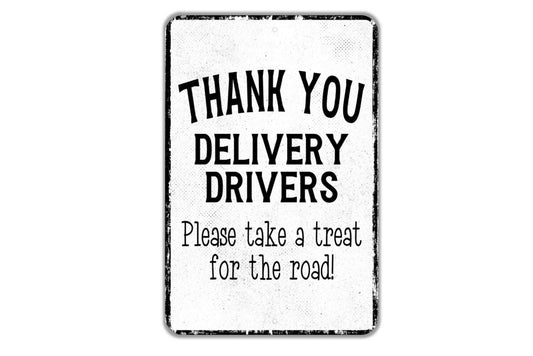 Thank You Delivery Drivers Please Take A Treat For The Road Sign - Indoor Or Outdoor Metal Wall Art - Custom Packages Sign