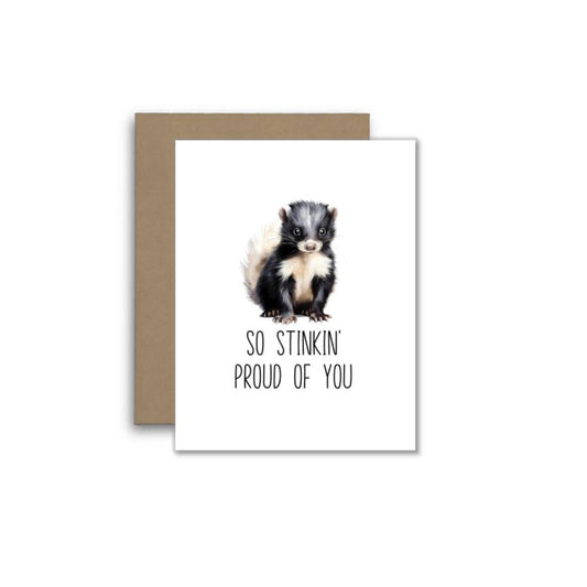 So Stinkin’ Proud of You – Cute Skunk Pun Greeting Card
