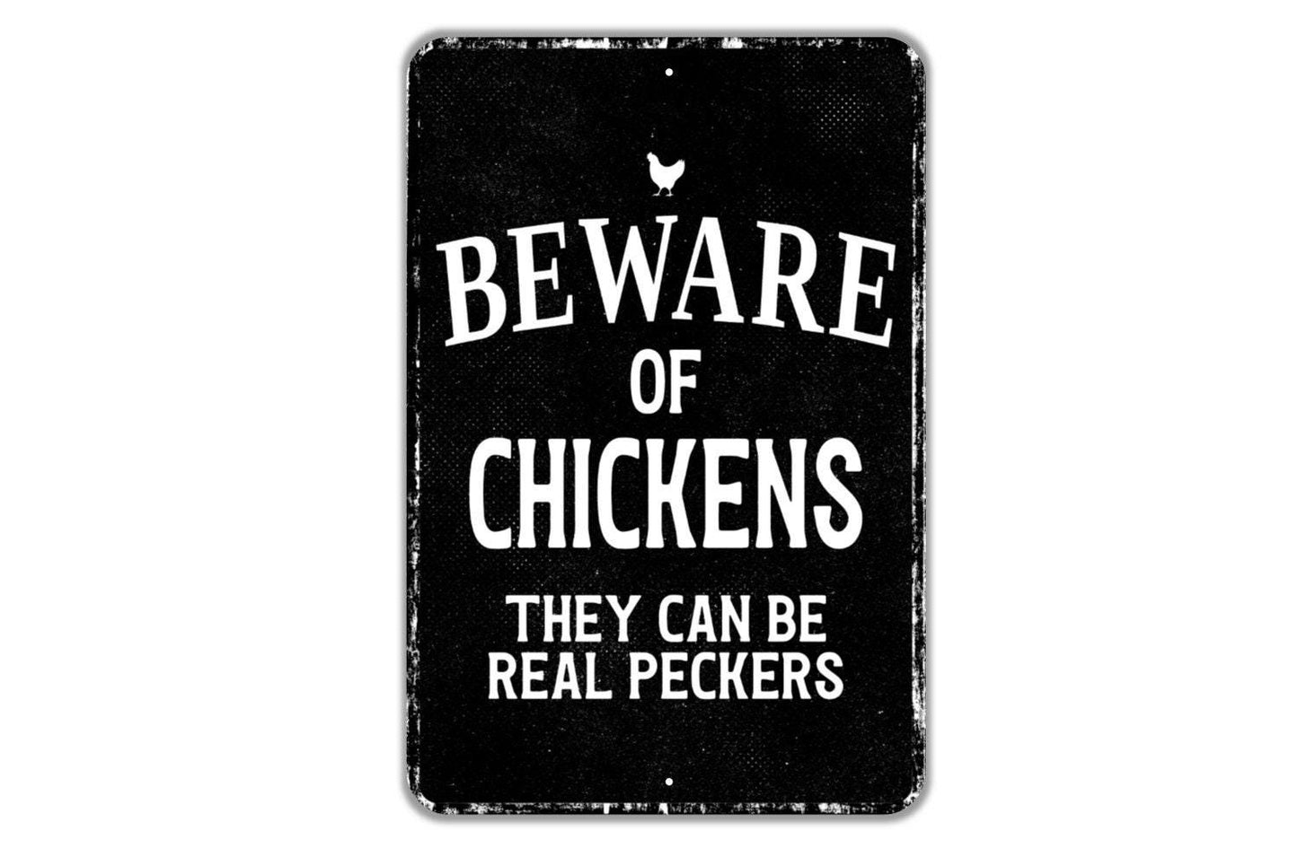 Beware of Chickens They Can Be Real Peckers Sign – Funny Farmhouse Metal Sign, Chicken Coop Decor, Rustic Backyard Humor Gift