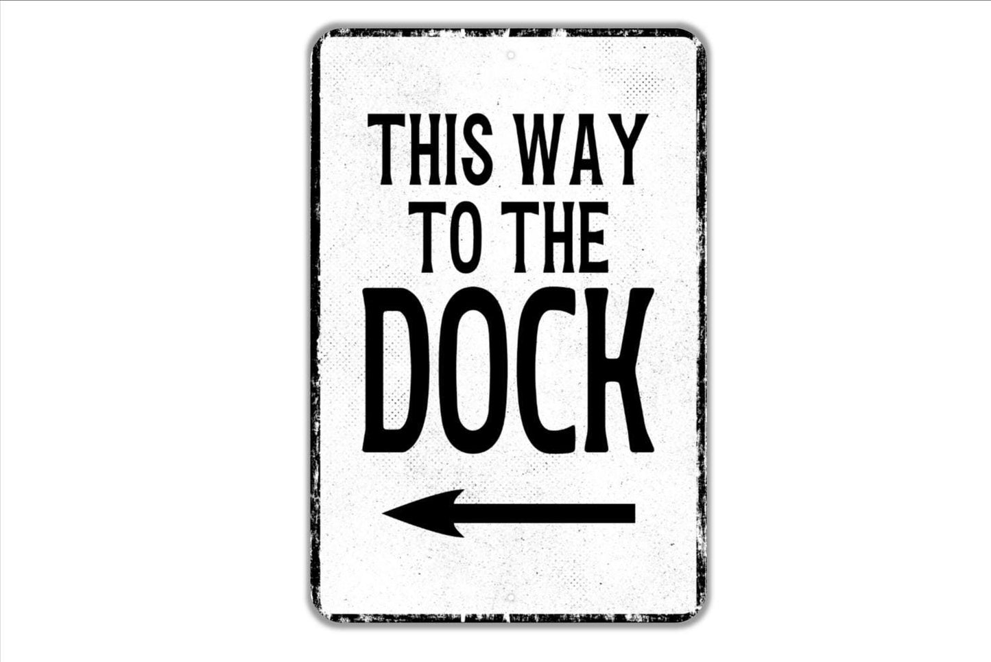 This Way To The Dock With Arrow Sign - Left Or Right Arrow Indoor Or Outdoor Metal Wall Art - Custom Door Sign