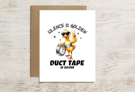 Silence Is Golden Duct Tape Is Silver Funny Card with Duck