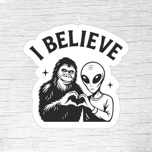I Believe Funny Bigfoot and Alien UFO Sticker