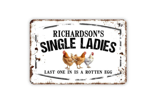 Personalized Single Ladies Sign - Custom Your Name Hen House Chicken Coop Last One In Is A Rotten Egg Metal Wall Art Indoor Or Outdoor