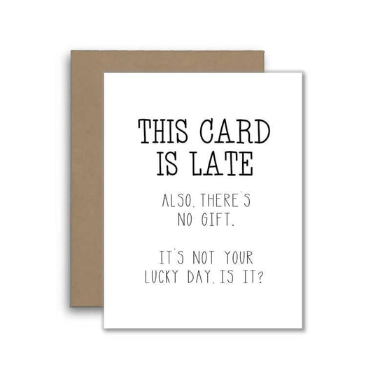 Funny Belated Birthday Card - No Gift, Not Your Lucky Day