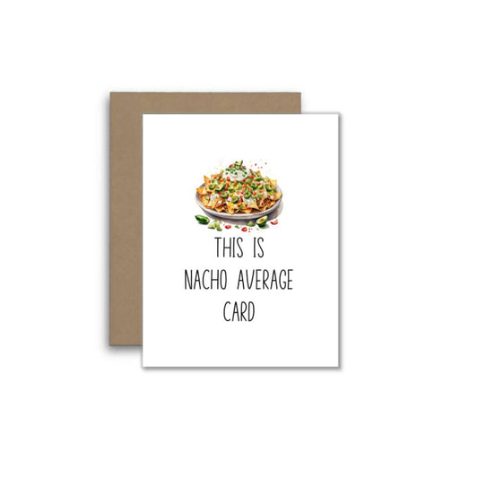 This Is Nacho Average Card – Funny Nacho Pun Greeting Card
