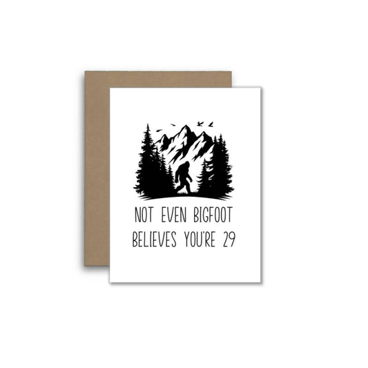 Not Even Bigfoot Believes You’re 29 – Funny Birthday Card