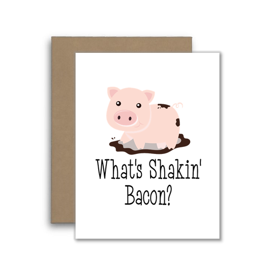 What’s Shakin’ Bacon? Card – Funny Pig Pun Greeting – Cute F