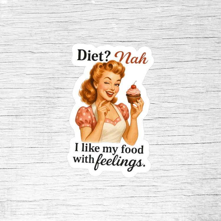 Diet Nah I Like My Food With Feelings Sticker | Retro Pin-Up Girl Funny Quote