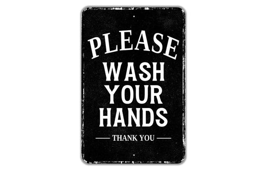 Please Wash Your Hands Thank You Sign - Indoor Or Outdoor Metal Wall Art - Custom Sign