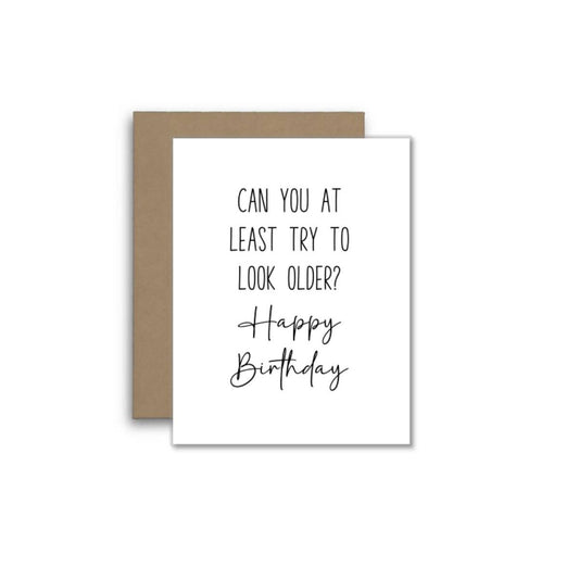 Funny Birthday Card – Can You Try to Look Older? 🎂😂