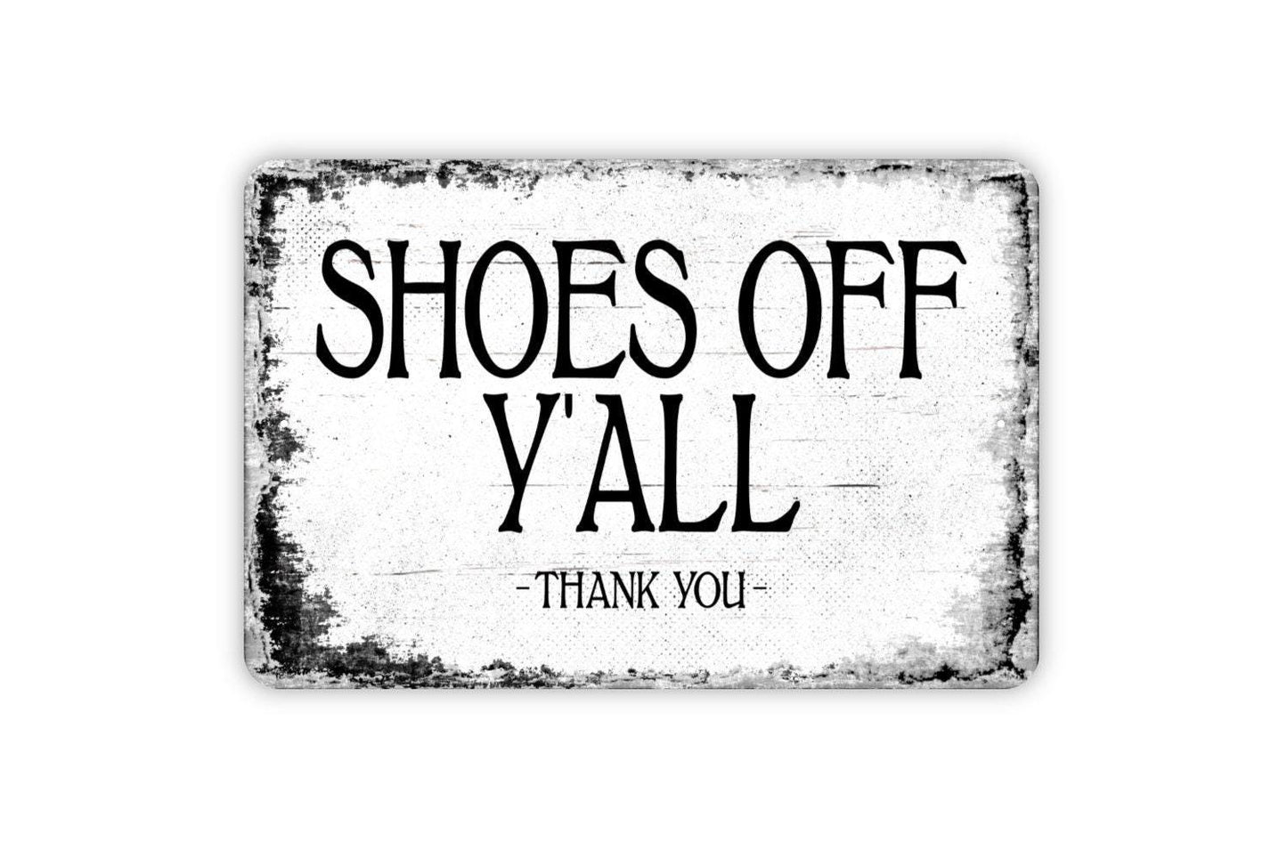 Shoes Off Y'all Thank You Sign - Metal Wall Art - Distressed Street or Door Vintage Style Novelty Gift