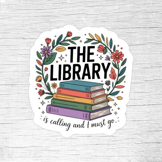 The Library Is Calling and I Must Go Sticker – Book Lover Gift